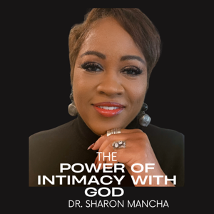 The Power of Intimacy with God Podcast