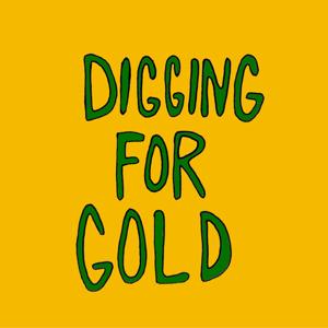 Digging For Gold Podcast