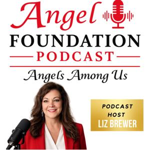 Angel Foundation Podcast - Hosted by Liz Brewer