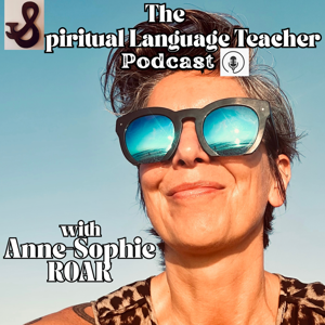 The Spiritual Language Teacher Podcast with Anne-Sophie Roar