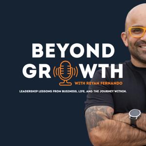 Beyond Growth with Reyan Fernando