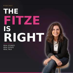 The Fitze is Right | A Real Estate Podcast