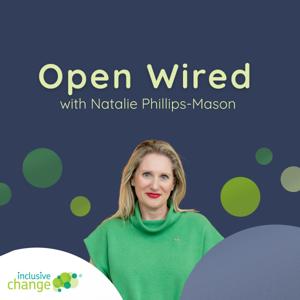 Open Wired with Natalie Phillips-Mason