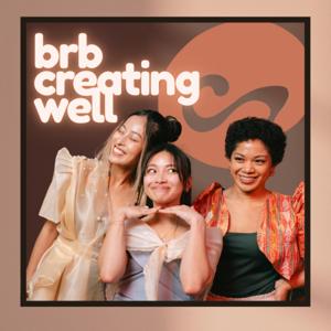 brb creating well: a create well podcast