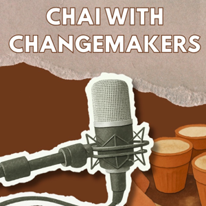 Chai with Changemakers