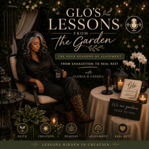 Glo's Lessons From The Garden