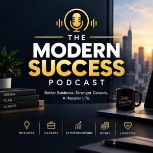 The Modern Success Podcast
