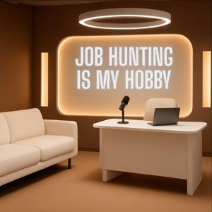 Job Hunting Is My Hobby