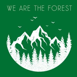 We Are The Forest