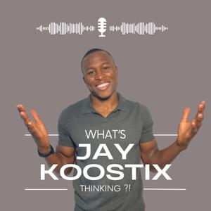 What's Jay Koostix Thinking ?!