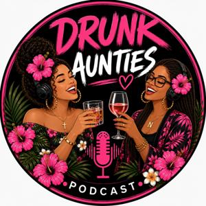 Drunk Aunties Podcast