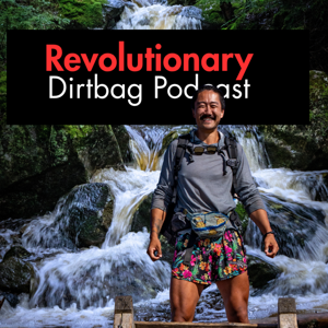 Revolutionary Dirtbag Podcast
