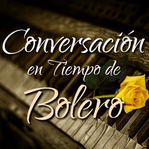 Conversación en Tiempo de Bolero