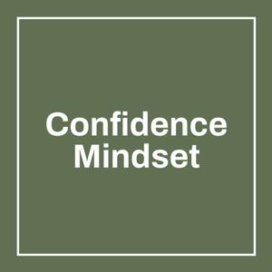 Confidence mindset strategies for your career and life