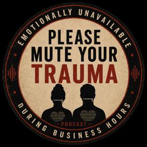 Please Mute Your Trauma: Workplace Trauma & the Human Side of Work