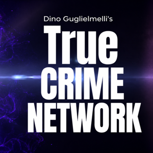 Dino Guglielmelli's True Crime Network