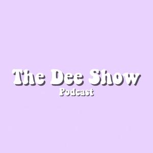 The Dee Show Podcast