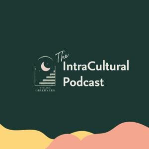 The IntraCultural Podcast