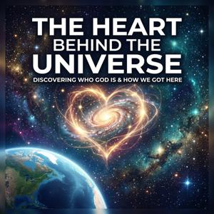 The Heart Behind The Universe