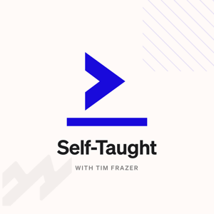 Self-Taught with Tim Frazer