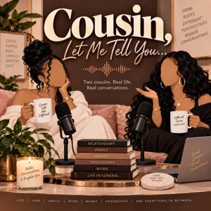 Cousin, Let Me Tell You