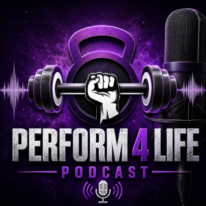 PERFORM 4 LIFE PODCAST