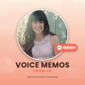 Voice Memos from Jo