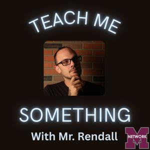 Teach Me Something with Mr. Rendall