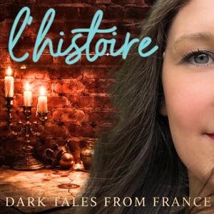 True Crime Stories of Dark France: L'Histoire