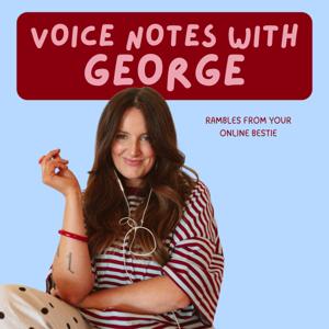 Voice Notes with George