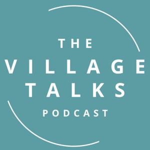 The Village Talks