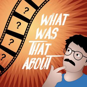 What Was That About?