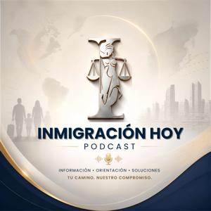 Inmigración Hoy - Podcast