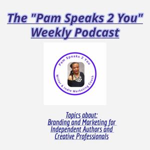 The Pam Speaks 2 You Podcast
