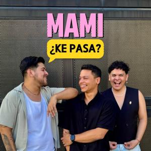 Mami ¿ke pasa?