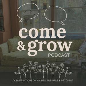 Come & Grow Podcast