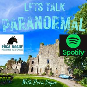 Lets Talk Paranormal with Púca Vogue - Irish Ghost Hunters