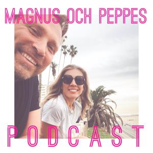 Magnus och Peppes podcast by Magnus Silfvenius Öhman, Jeanette Öhman