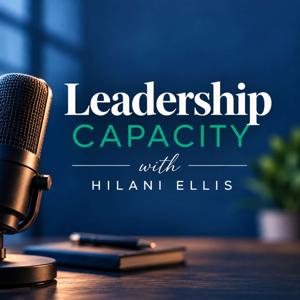 Leadership Capacity with Hilani Ellis