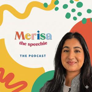 Merisa the Speechie Podcast