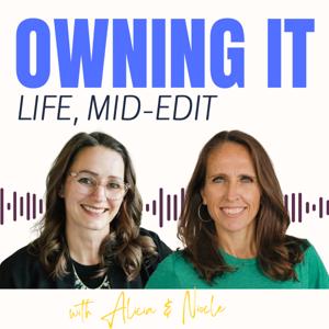 Owning It: Life, Mid-Edit