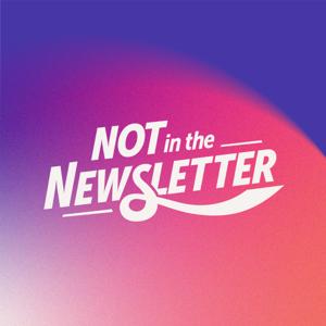 Not in the Newsletter