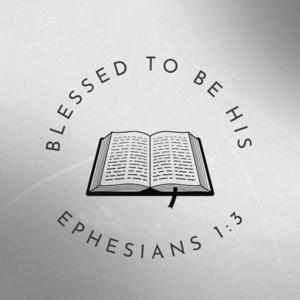 Blessed To Be His