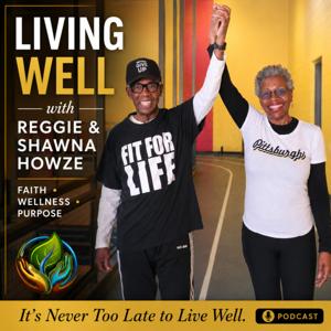 Living Well with Reggie and Shawna Howze