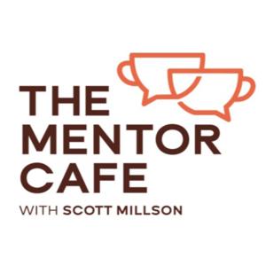 The Mentor Cafe with Scott Millson