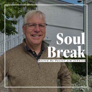 Soul Break with Pastor Jim