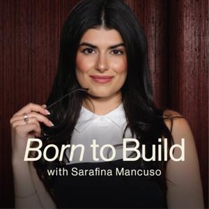 Born To Build with Sarafina Mancuso