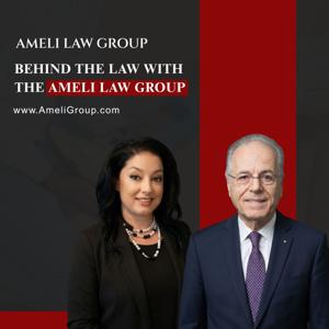Behind the Law with the Ameli Law Group