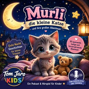 Toms Jaro Kids - Murli die kleine Katze und ihre großen Abenteuer