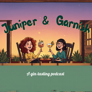 Juniper and Garnish - a gin tasting podcast